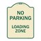 Signmission Designer Series-No Parking Loading Zone Sign Tan & Green Heavy-Gauge Alum, 24" x 18", TG-1824-9959 A-DES-TG-1824-9959 - alternate 1